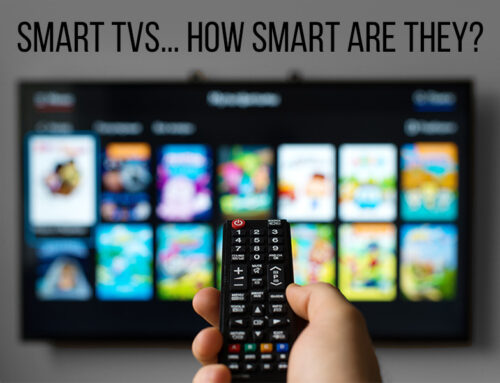 Smart TVs…How Smart Are They?