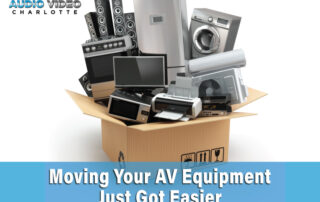 Moving Your AV Equipment Charlotte