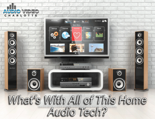 What’s With All of This Home Audio Tech?